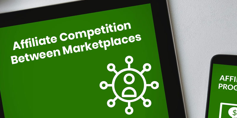 Affiliate sites too gain from competition between marketplaces