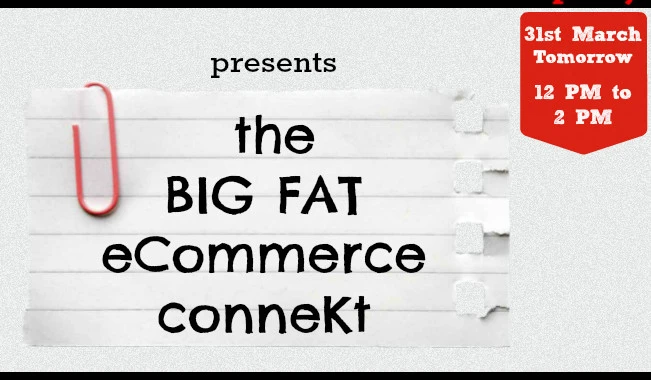 Join the Big Fat Ecommerce Connekt Party on 31st March!