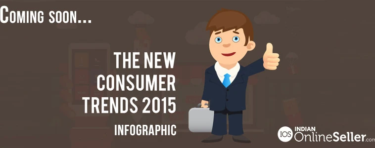 IOS Exclusive Study “The New Consumer Trends 2015” [Infographic] Coming Soon!