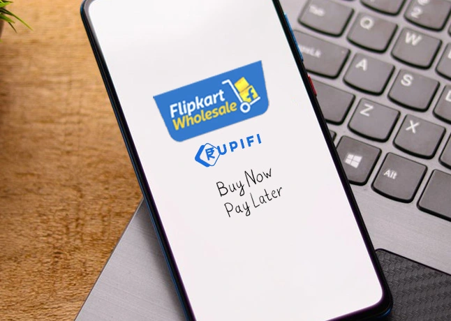 Flipkart Wholesale and Rupifi Partnered to Offer Embedded BNPL to MSMEs