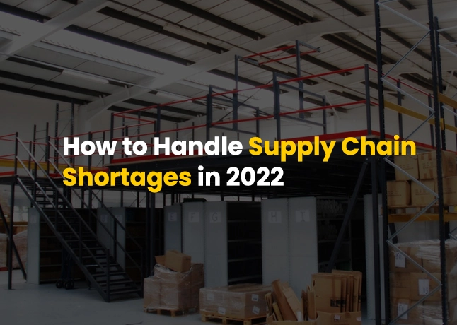How to Handle Supply Chain Shortages in 2022